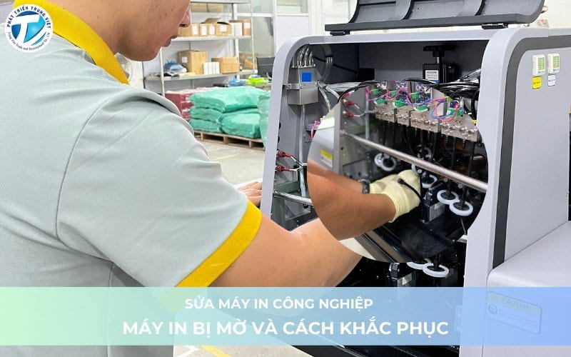 Sửa Máy In Công Nghiệp - Máy In Bị Mờ và Cách Khắc Phục